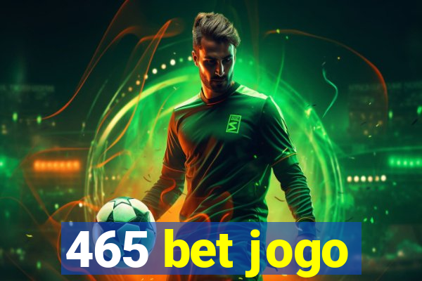 465 bet jogo